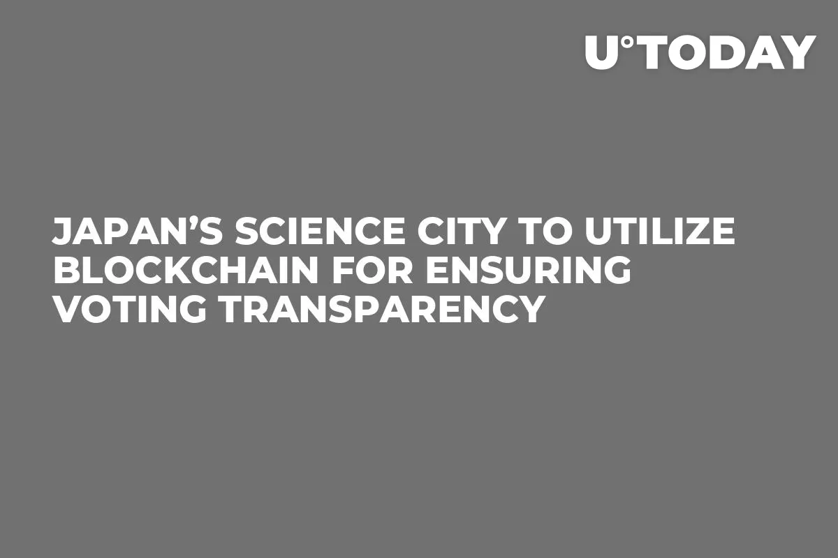 Japan’s Science City to Utilize Blockchain For Ensuring Voting Transparency 