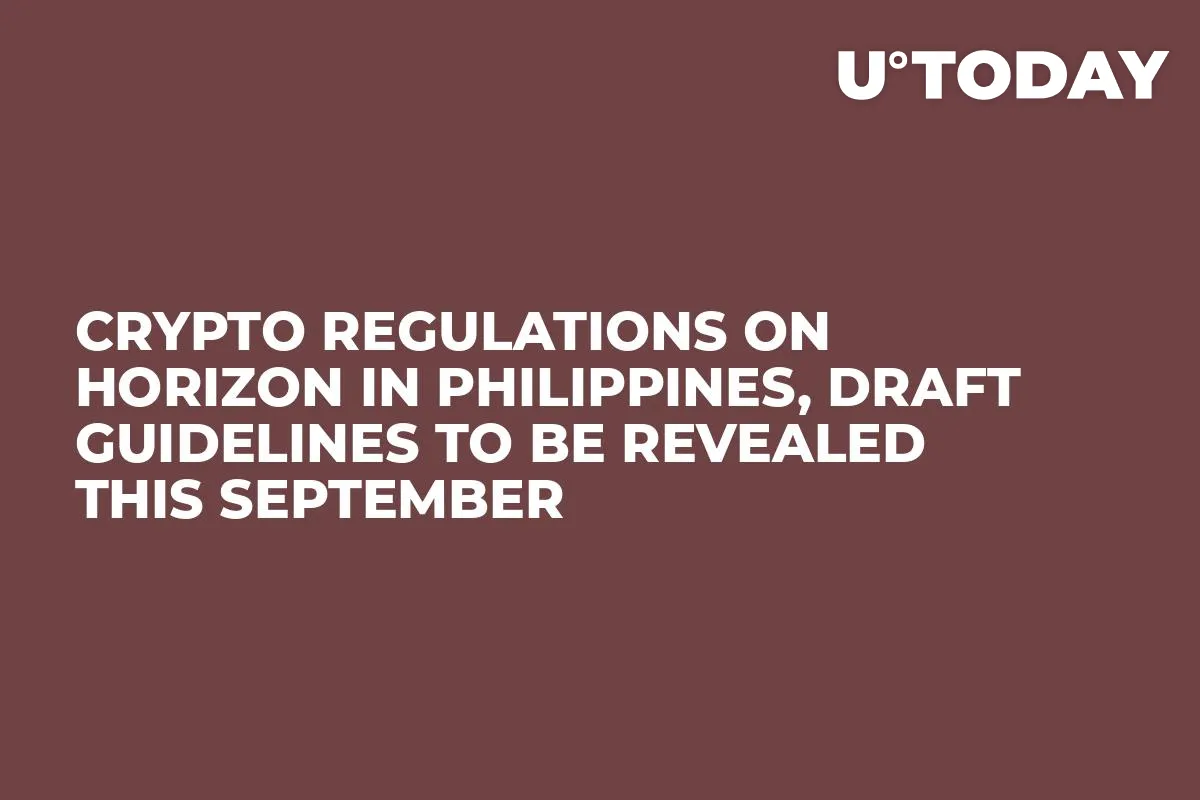 Crypto Regulations on Horizon in Philippines, Draft Guidelines to Be Revealed This September    