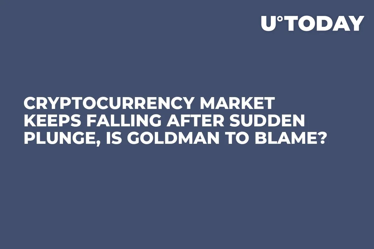 Cryptocurrency Market Keeps Falling After Sudden Plunge, Is Goldman to Blame?