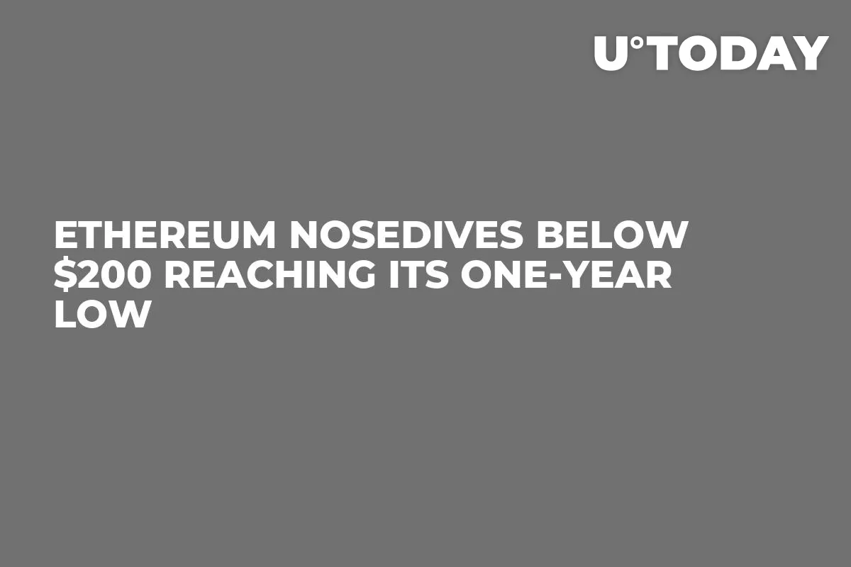 Ethereum Nosedives Below $200 Reaching Its One-Year Low 