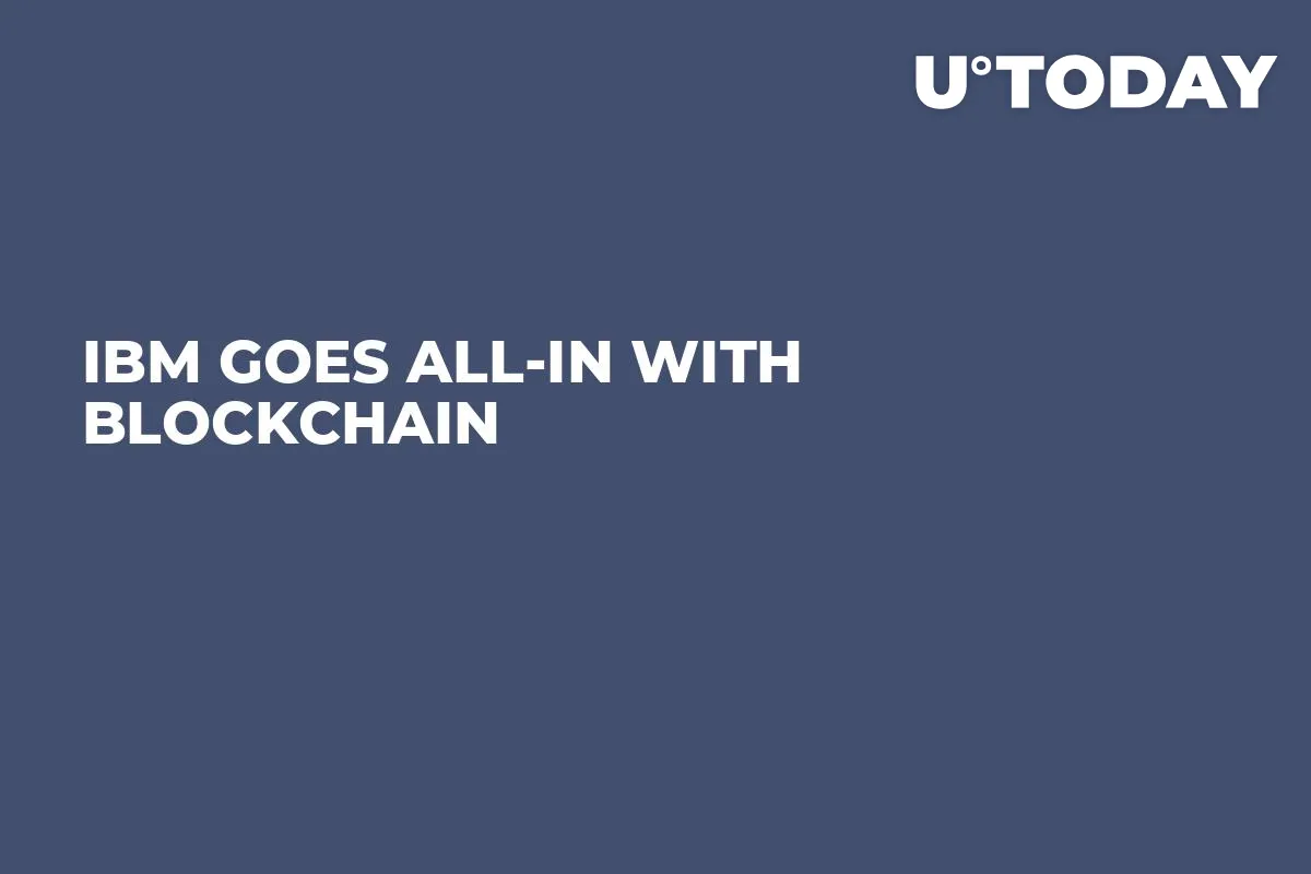 IBM Goes All-In With Blockchain 