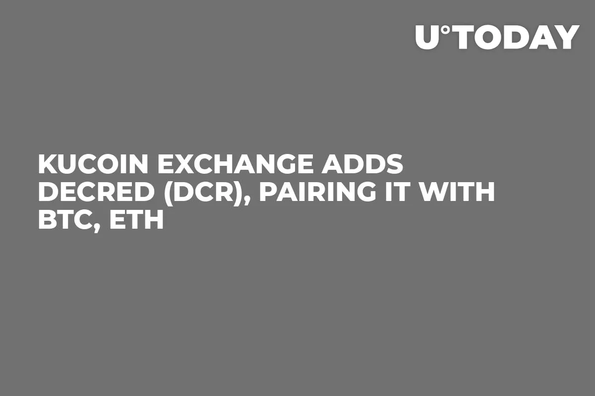 KuCoin Exchange Adds Decred (DCR), Pairing It with BTC, ETH