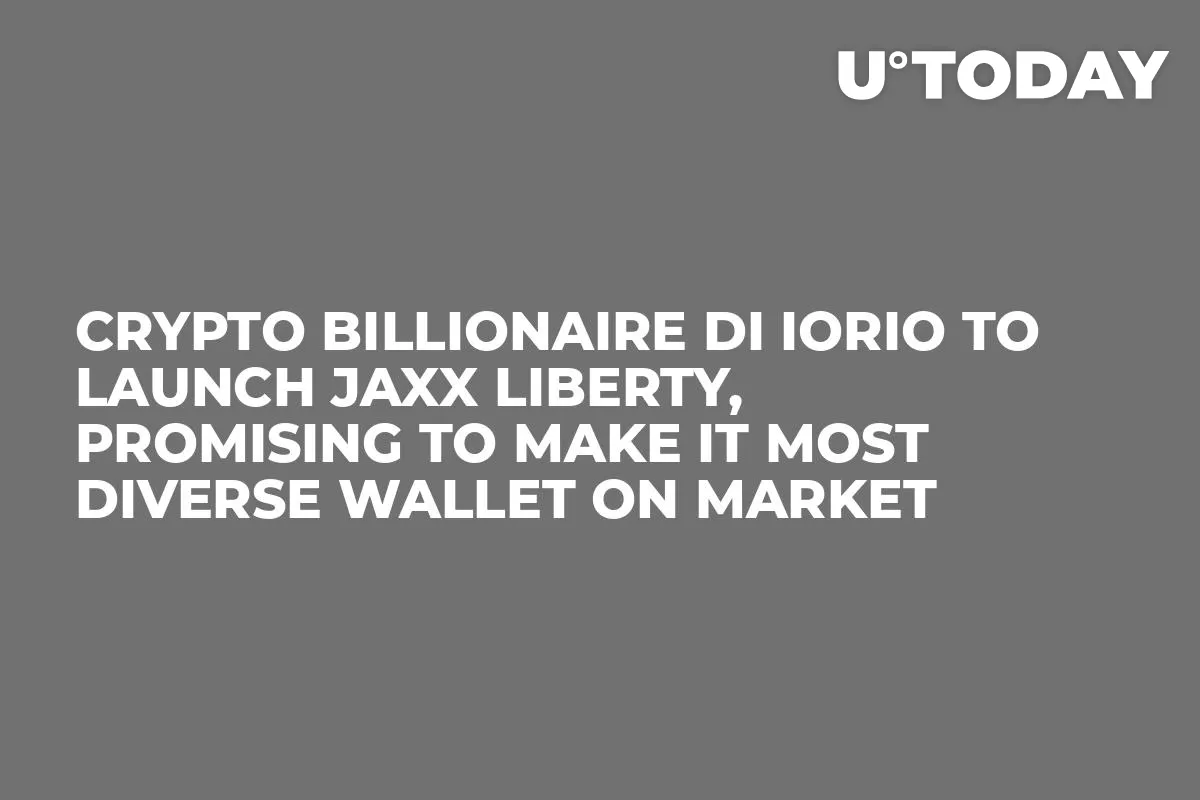 Crypto Billionaire Di Iorio to Launch Jaxx Liberty, Promising to Make It Most Diverse Wallet on Market