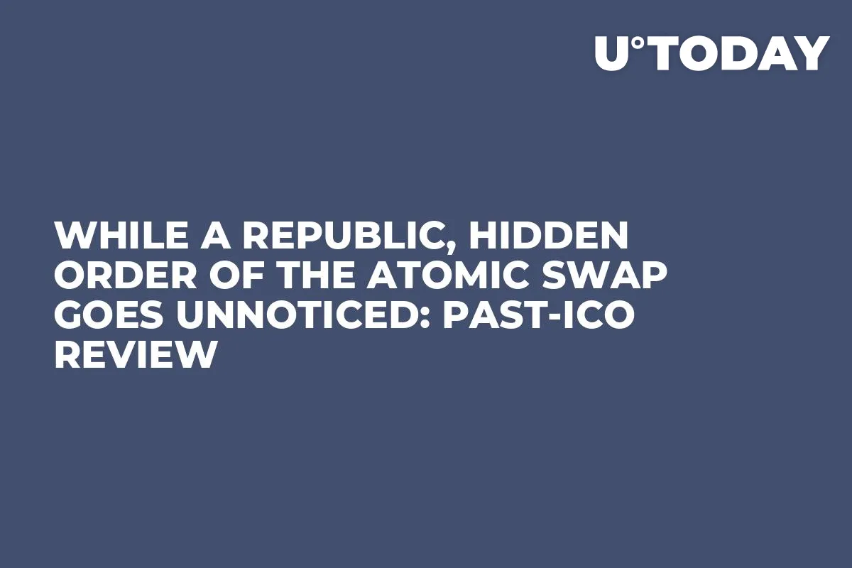 While a Republic, Hidden Order of the Atomic Swap Goes Unnoticed: Past-ICO Review 