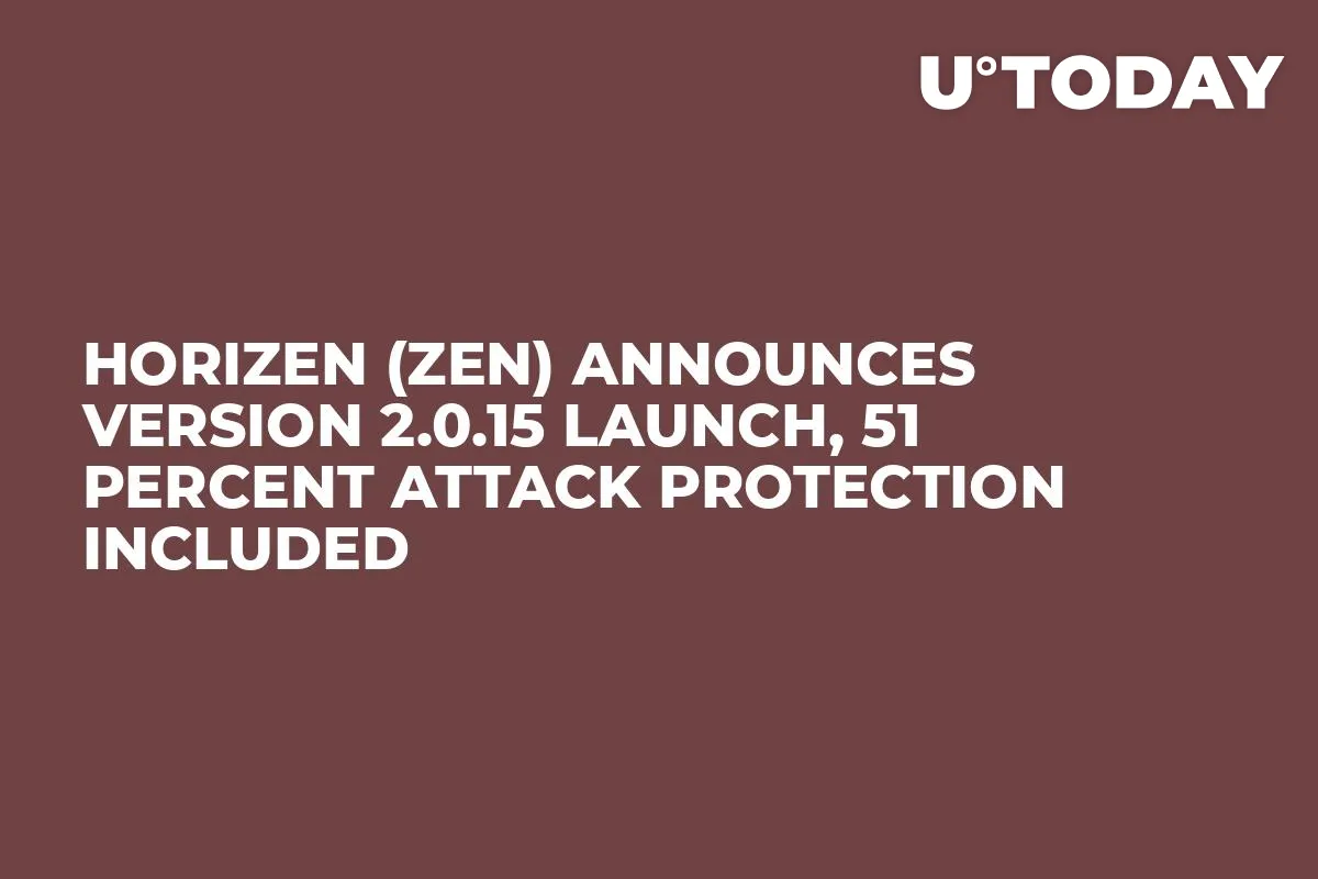 Horizen (ZEN) Announces Version 2.0.15 Launch, 51 Percent Attack Protection Included