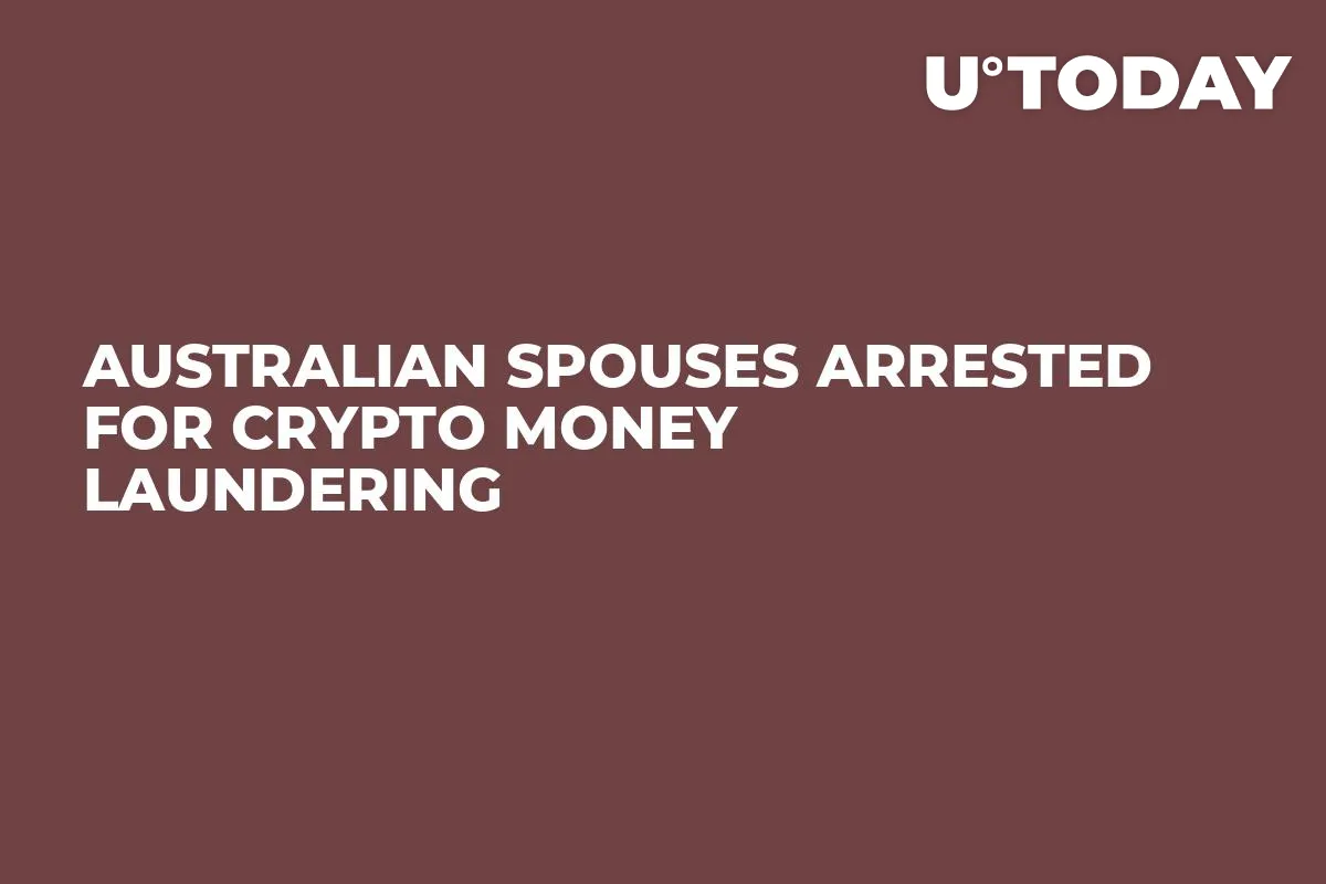 Australian Spouses Arrested For Crypto Money Laundering