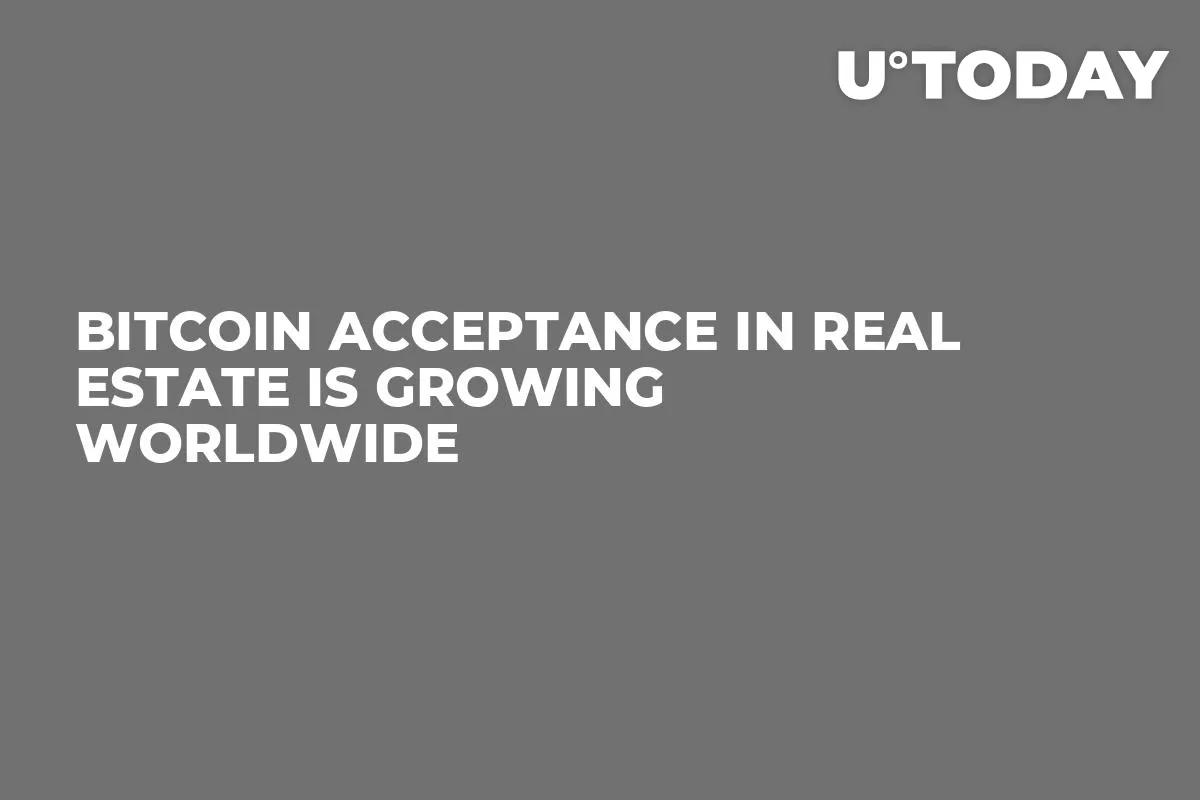 Bitcoin Acceptance in Real Estate Is Growing Worldwide 