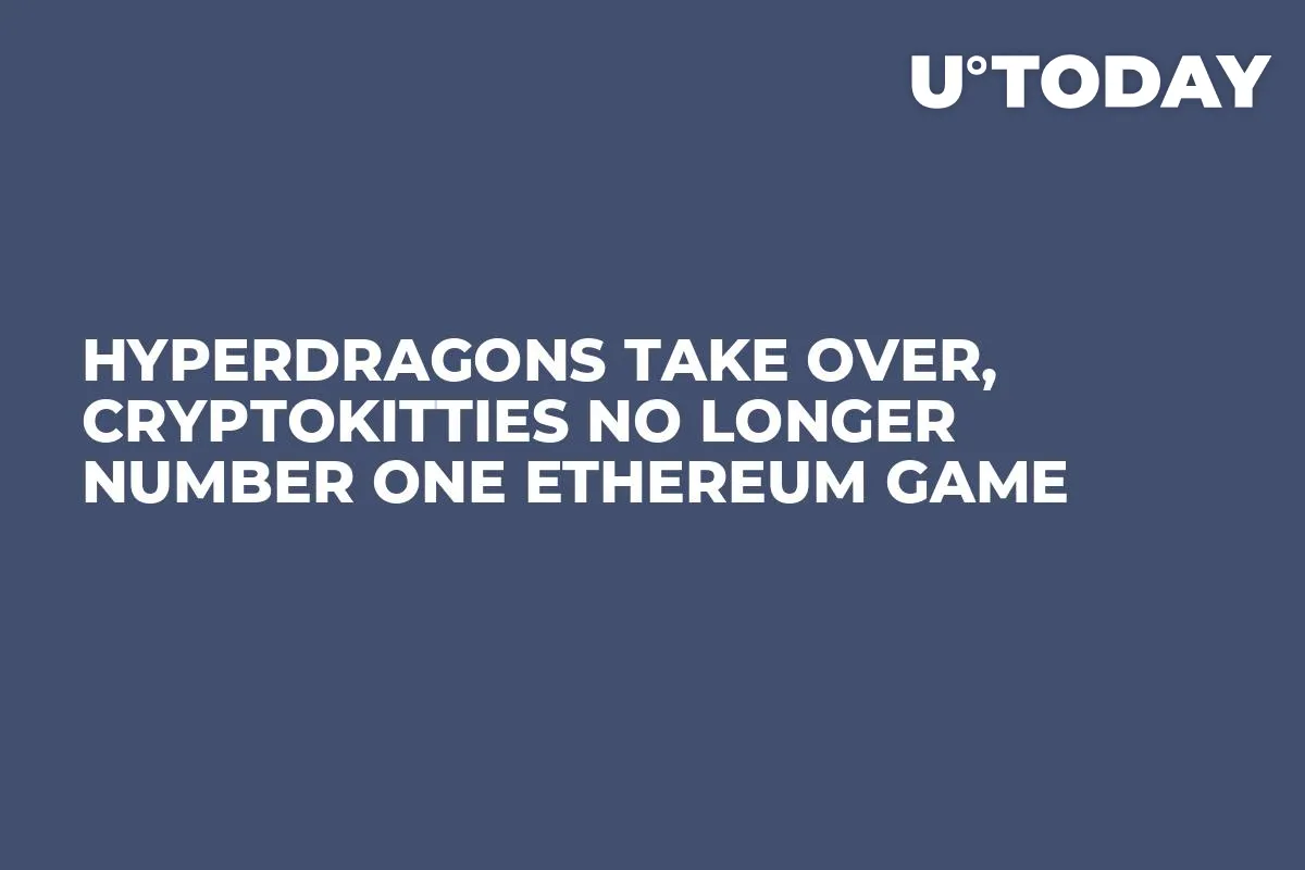HyperDragons Take Over, CryptoKitties No Longer Number One Ethereum Game