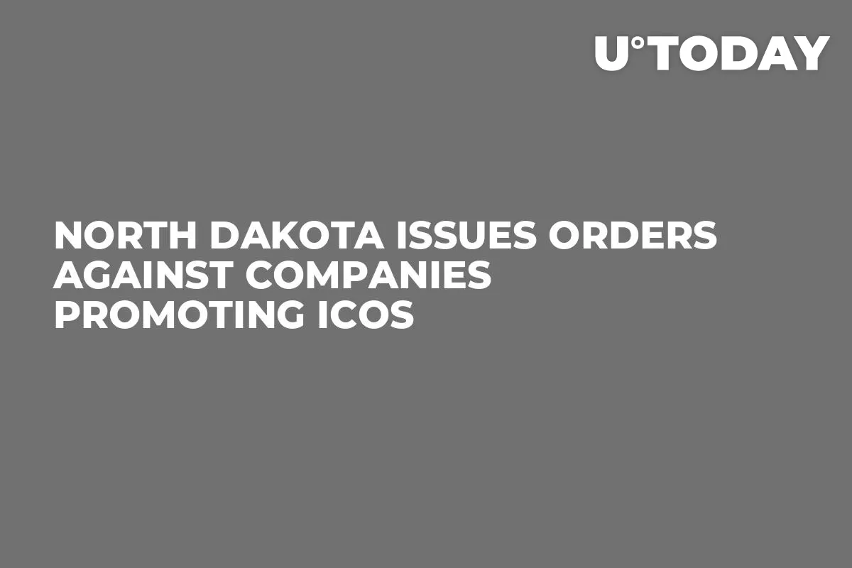 North Dakota Issues Orders Against Companies Promoting ICOs