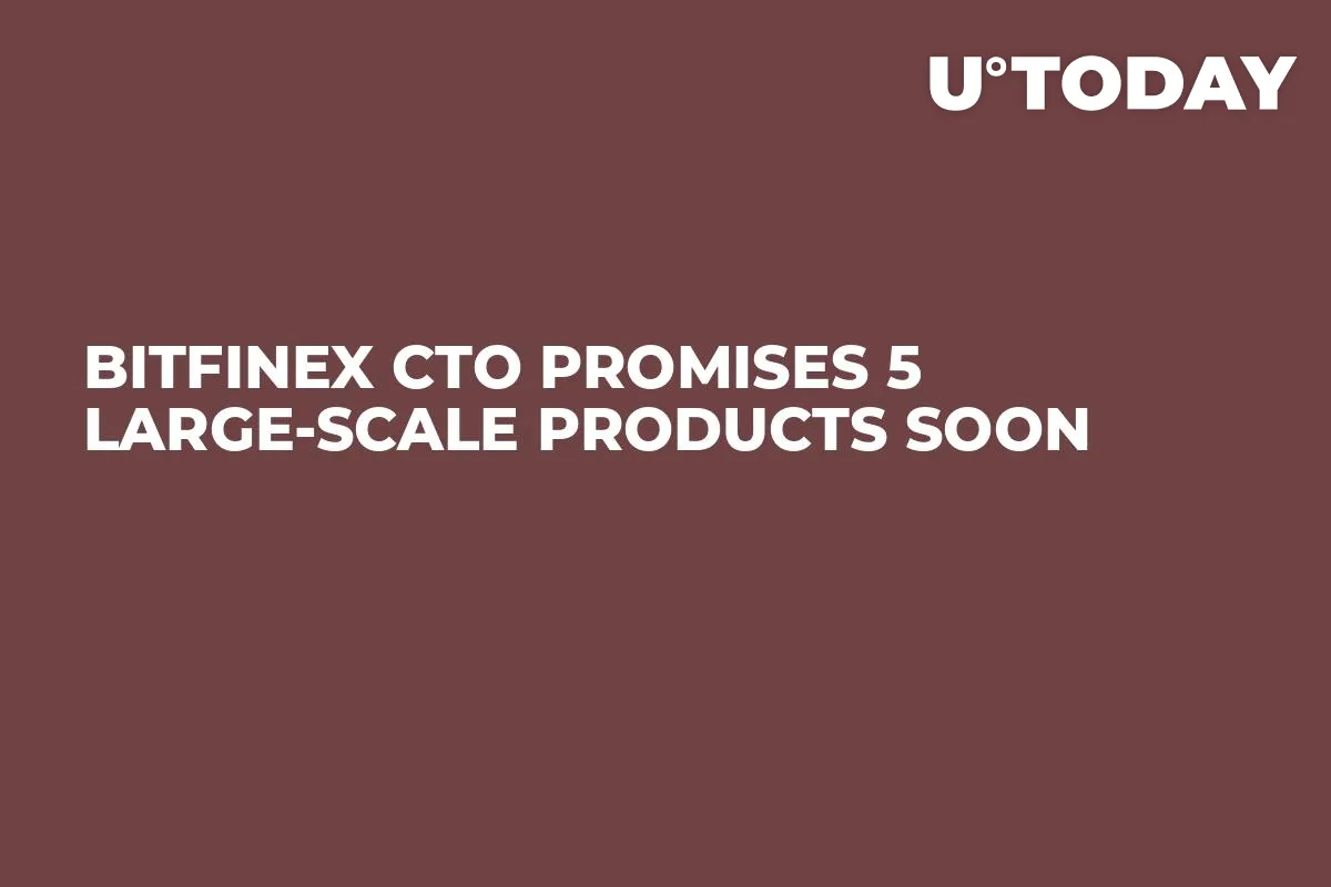 Bitfinex CTO Promises 5 Large-Scale Products Soon