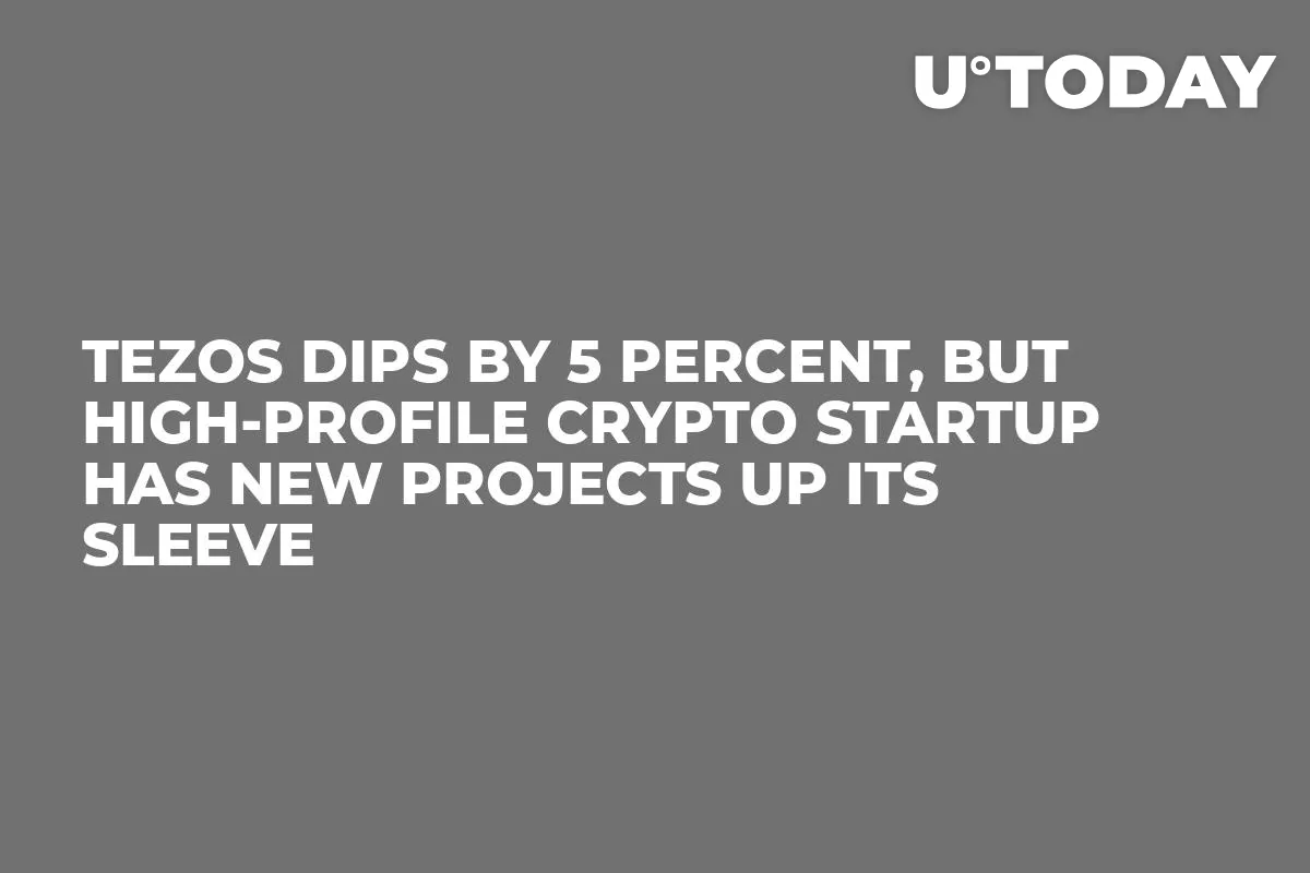 Tezos Dips by 5 Percent, But High-Profile Crypto Startup Has New Projects Up Its Sleeve