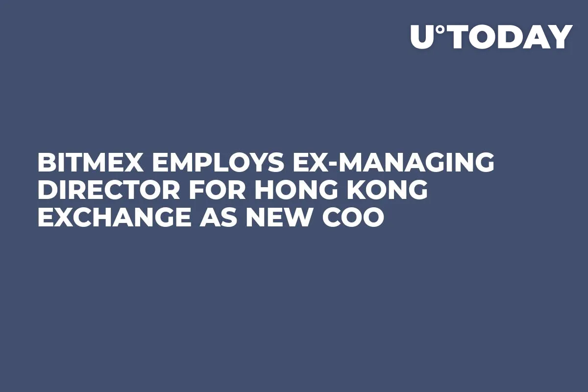BitMEX Employs Ex-Managing Director for Hong Kong Exchange as New COO