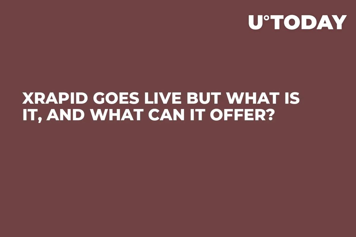 xRapid Goes Live But What Is It, And What Can It Offer?