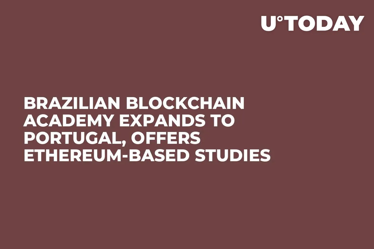 Brazilian Blockchain Academy Expands to Portugal, Offers Ethereum-Based Studies