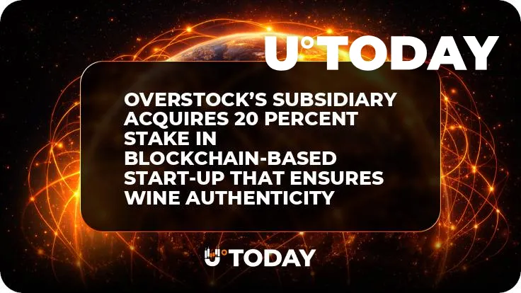 Overstock’s Subsidiary Acquires 20 Percent Stake in Blockchain-Based Start-Up That Ensures Wine Authenticity