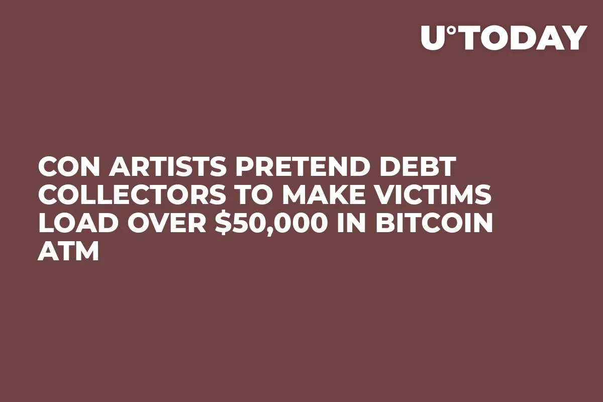 Con Artists Pretend Debt Collectors to Make Victims Load Over $50,000 in Bitcoin ATM