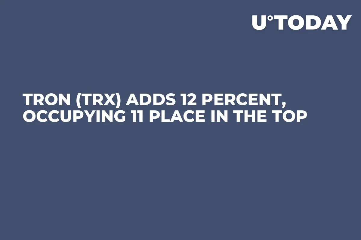 TRON (TRX) Adds 12 Percent, Occupying 11 Place in the Top