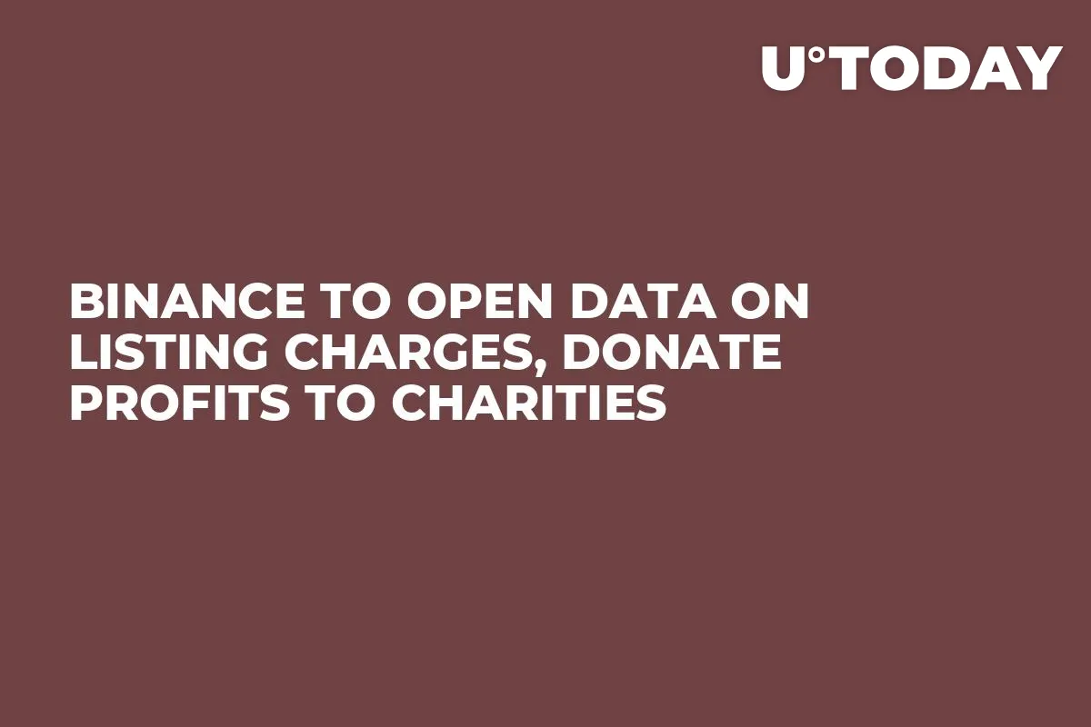 Binance to Open Data on Listing Charges, Donate Profits to Charities