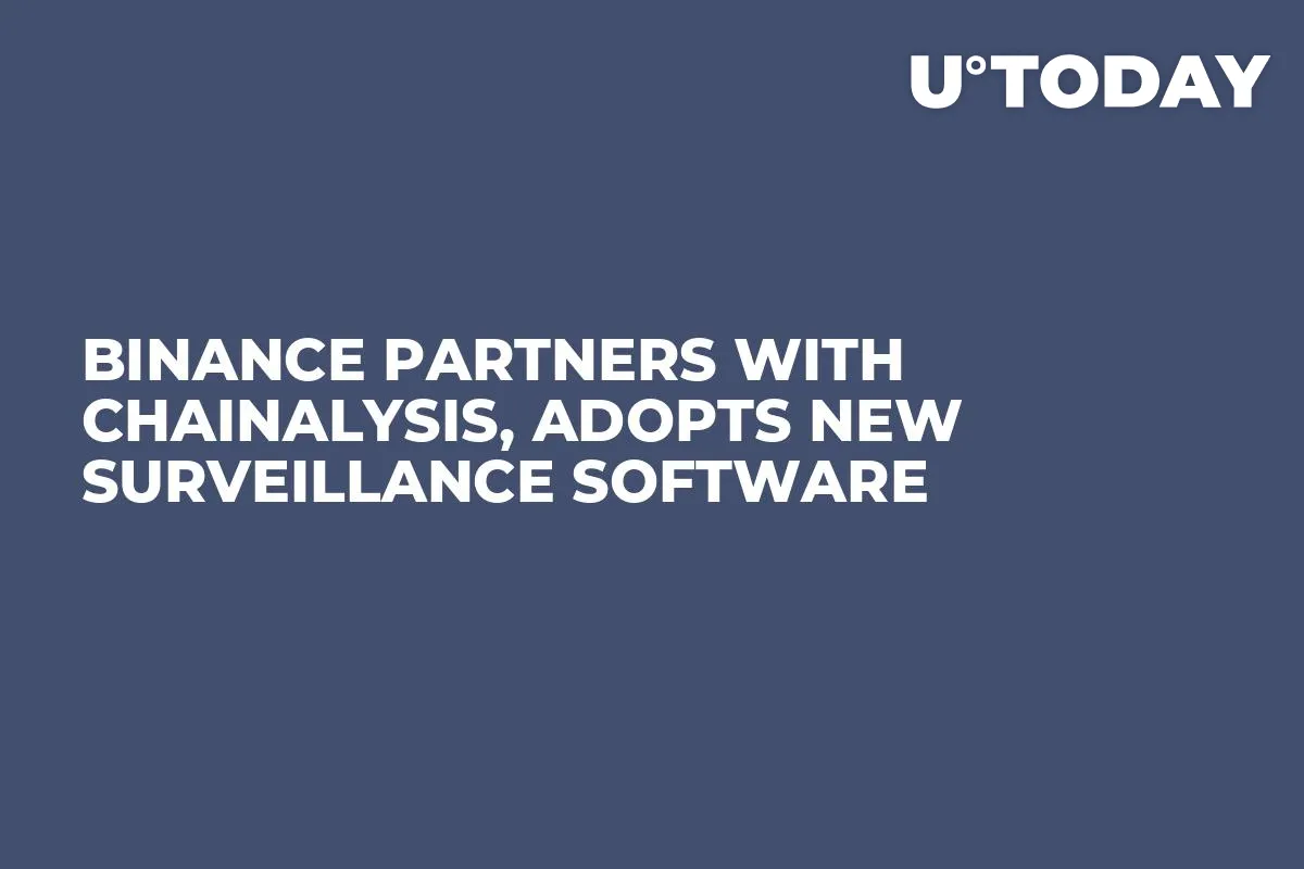 Binance Partners With Chainalysis, Adopts New Surveillance Software