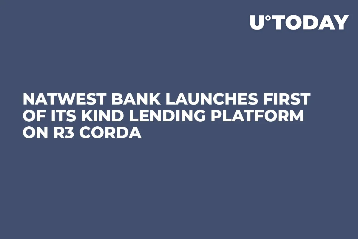NatWest Bank Launches First Of Its Kind Lending Platform On R3 Corda