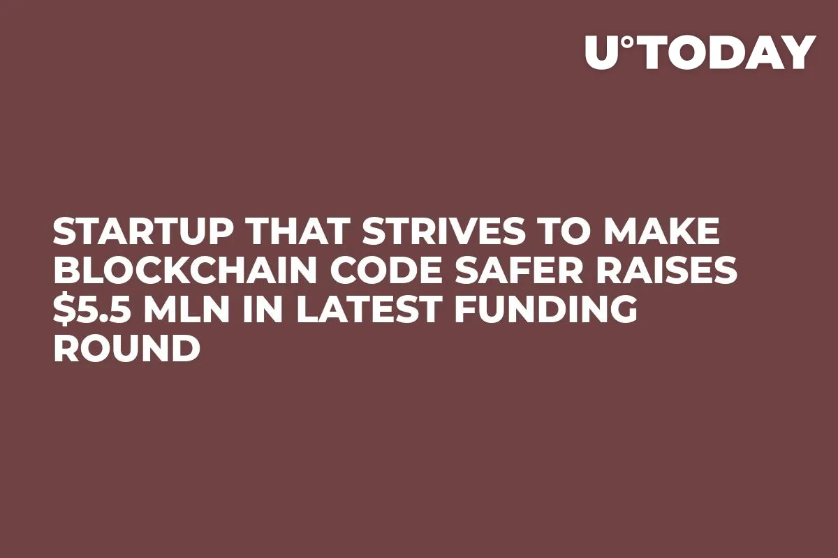 Startup That Strives to Make Blockchain Code Safer Raises $5.5 Mln in Latest Funding Round 