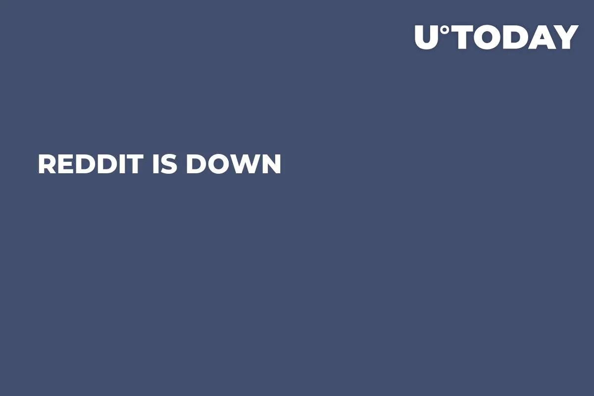 Reddit Is Down