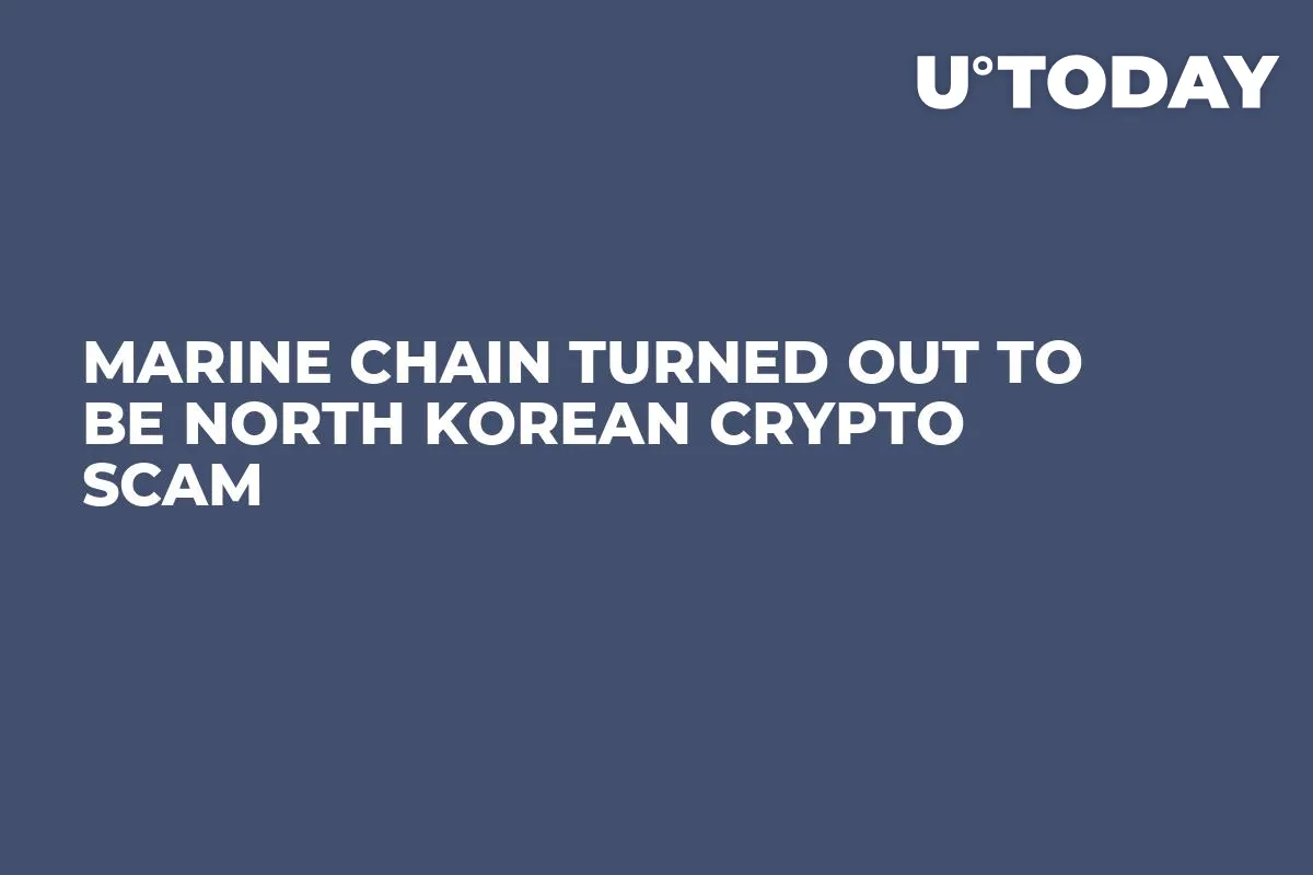 Marine Chain Turned Out to Be North Korean Crypto Scam
