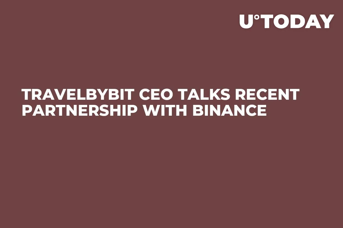 TravelbyBit CEO Talks Recent Partnership With Binance 