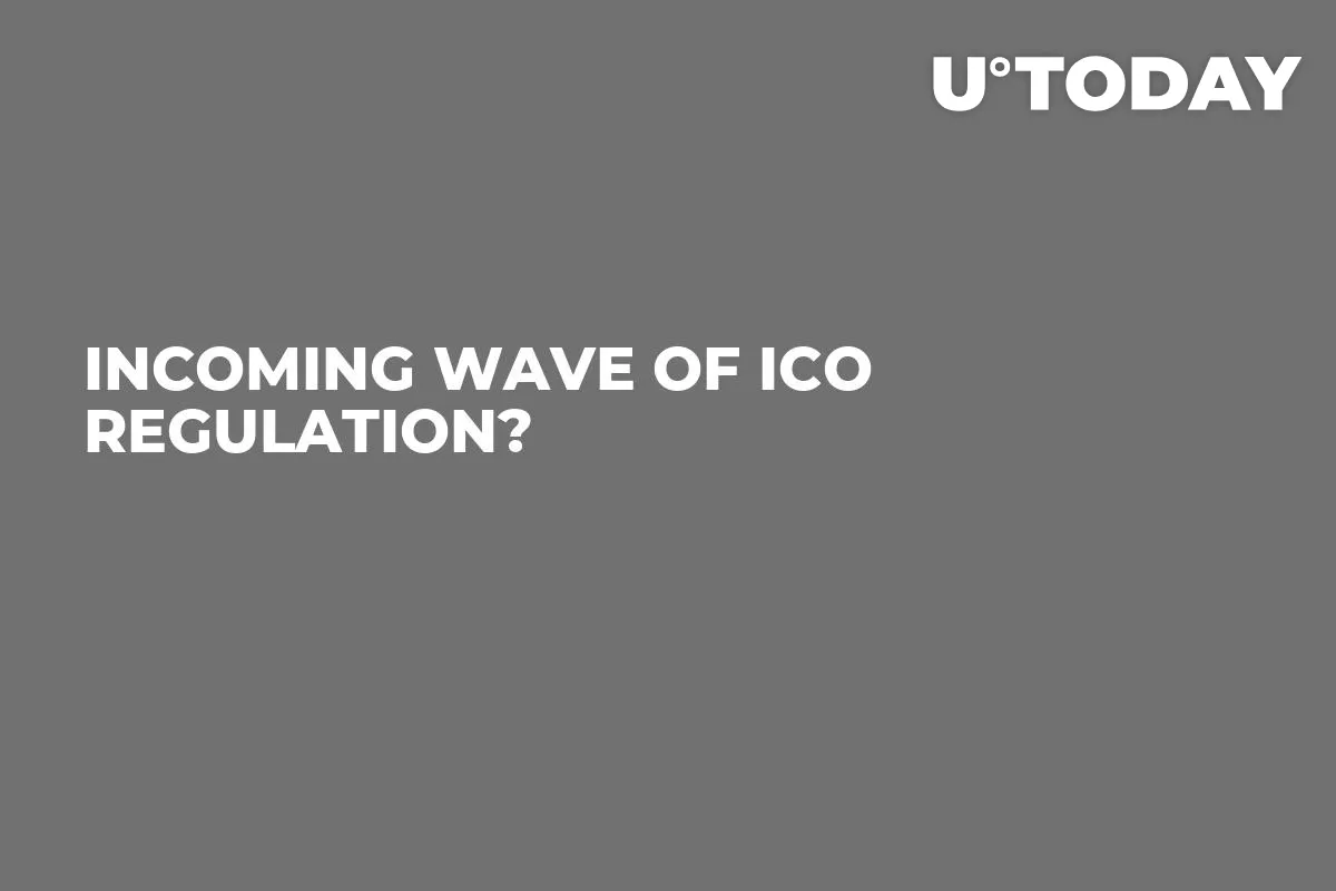 Incoming Wave of ICO Regulation?