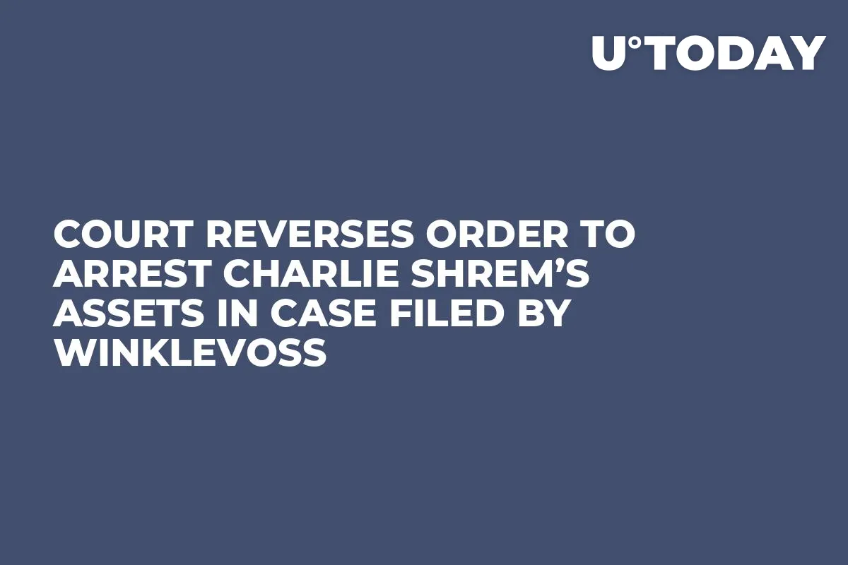 Court Reverses Order to Arrest Charlie Shrem’s Assets in Case Filed by Winklevoss
