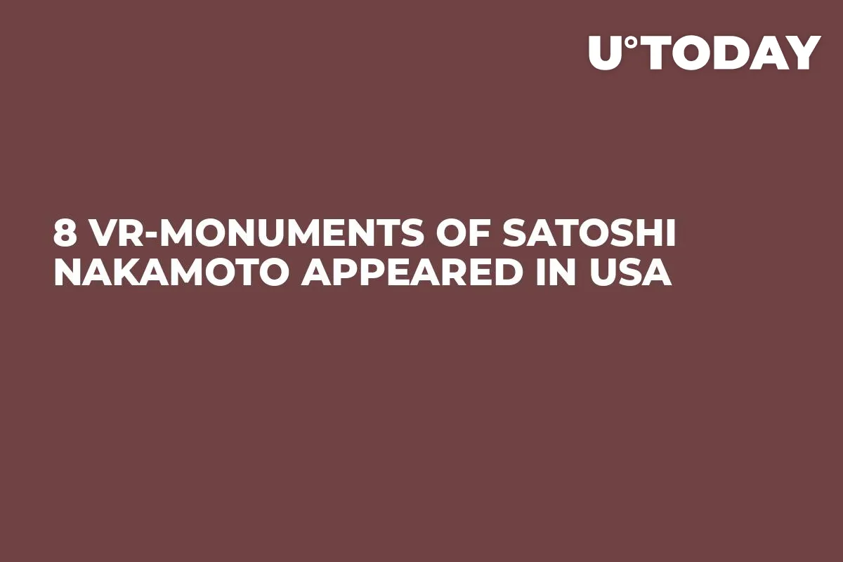 8 VR-monuments Of Satoshi Nakamoto Appeared In USA