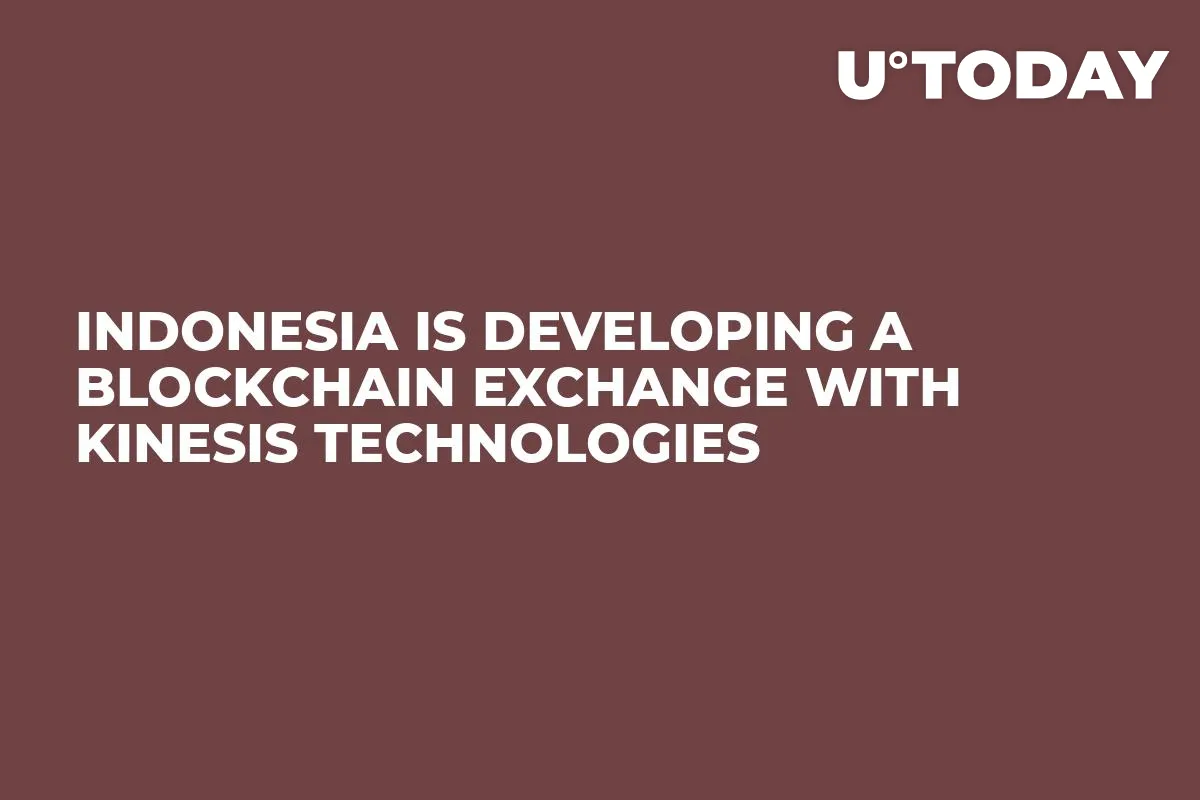 Indonesia is Developing a Blockchain Exchange With Kinesis Technologies