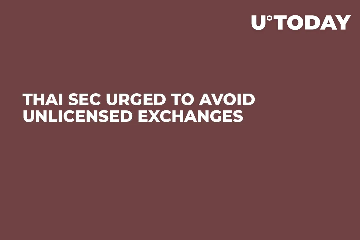 Thai SEC Urged to Avoid Unlicensed Exchanges