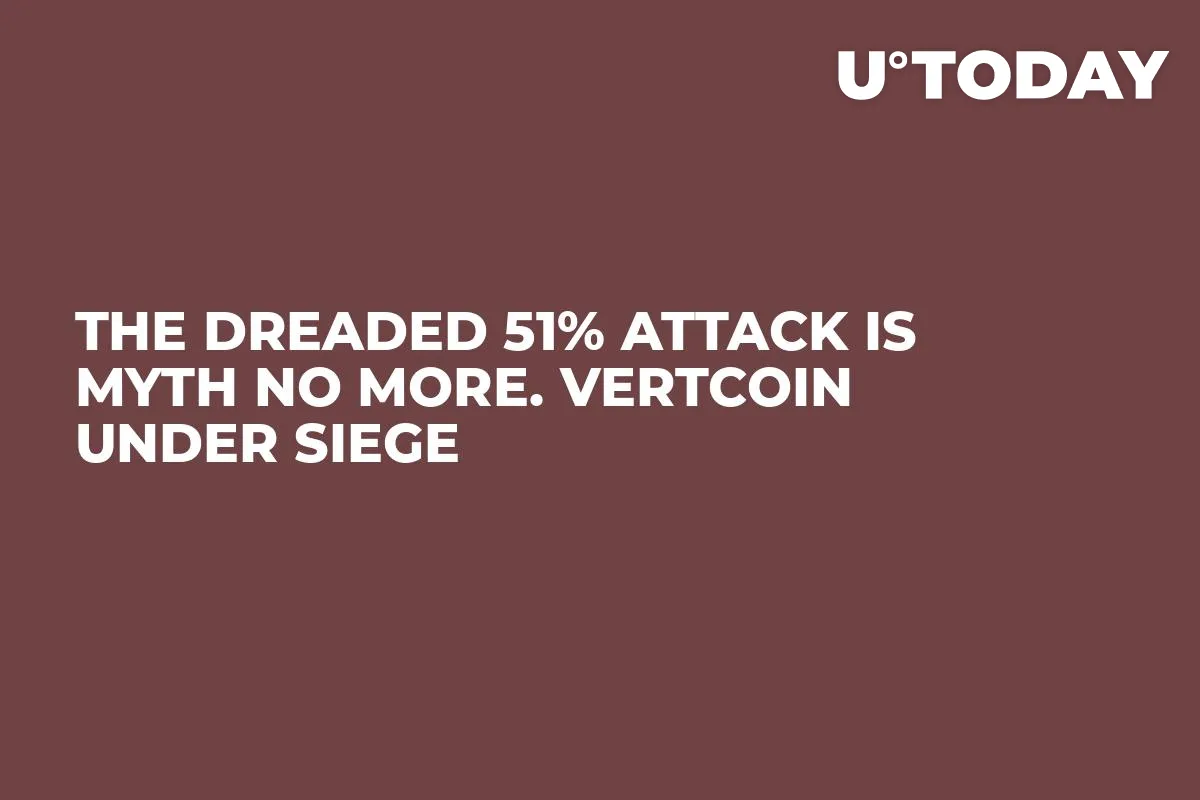 The Dreaded 51% Attack Is Myth No More. Vertcoin Under Siege