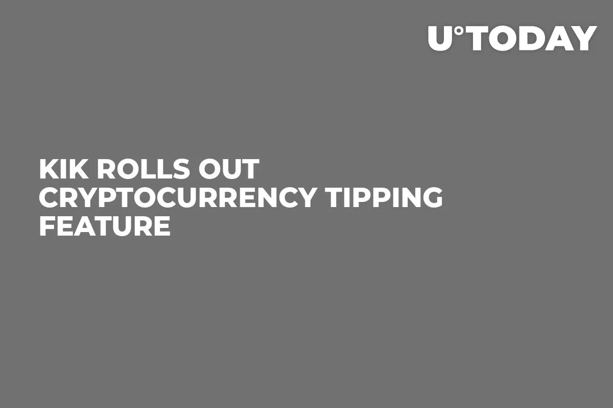 Kik Rolls Out Cryptocurrency Tipping Feature 