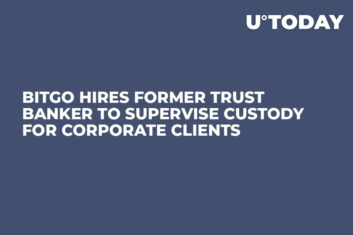 BitGo Hires Former Trust Banker to Supervise Custody for Corporate Clients