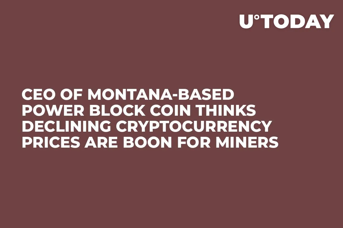 CEO of Montana-Based Power Block Coin Thinks Declining Cryptocurrency Prices Are Boon For Miners