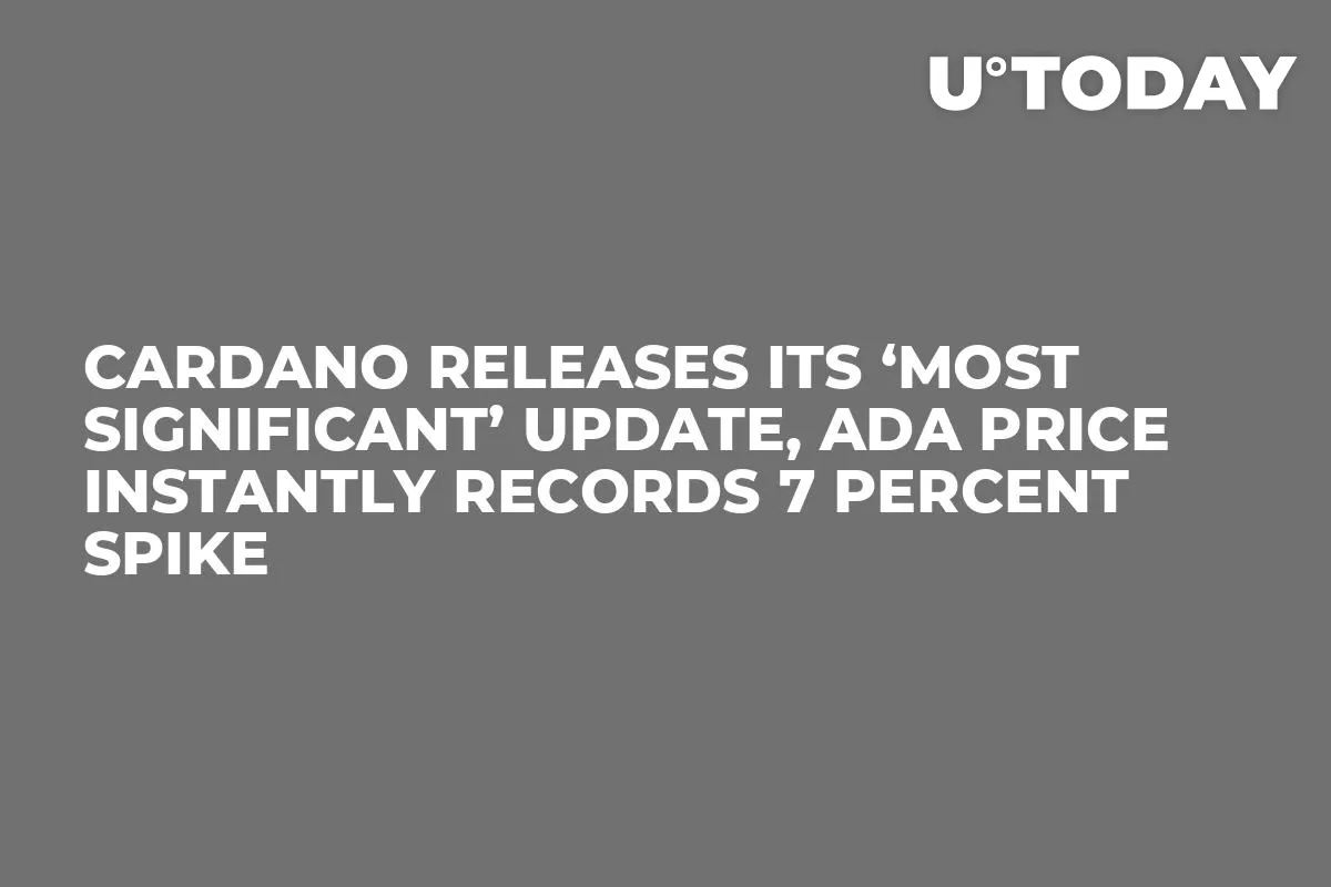 Cardano Releases Its ‘Most Significant’ Update, ADA Price Instantly Records 7 Percent Spike   