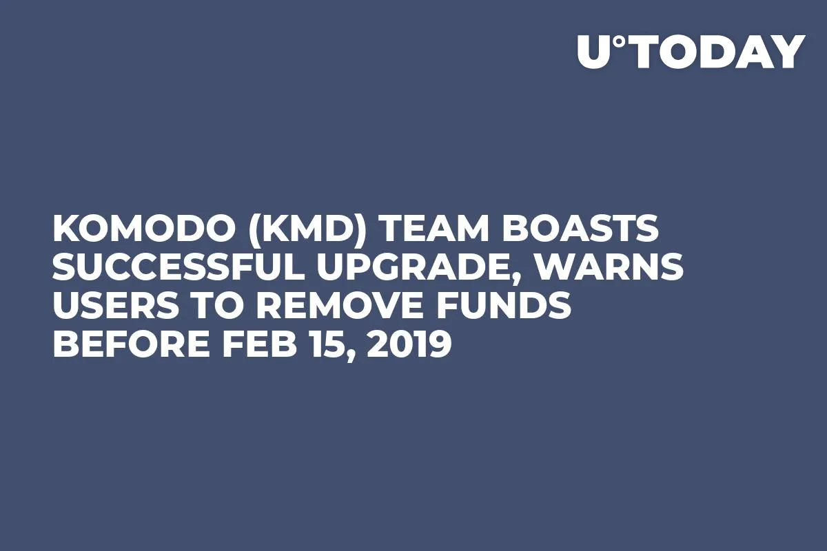 Komodo (KMD) Team Boasts Successful Upgrade, Warns Users to Remove Funds Before Feb 15, 2019