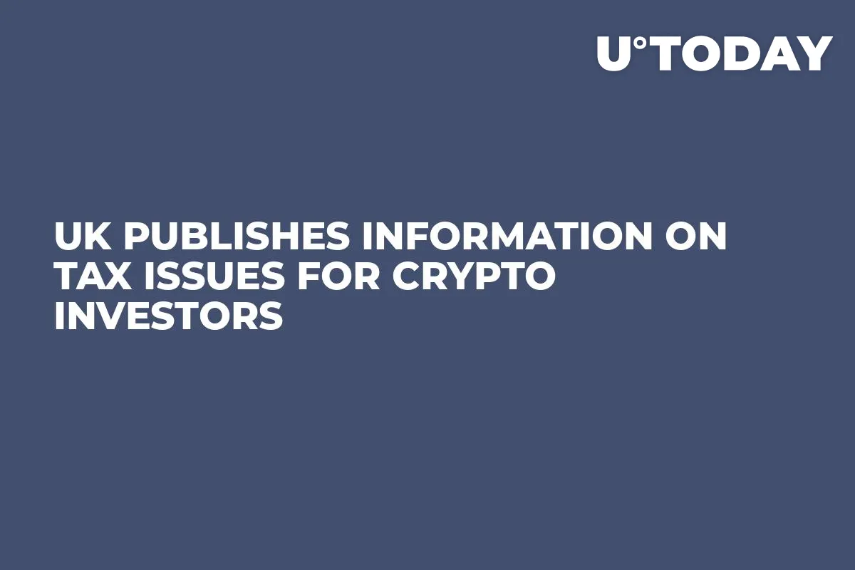 UK Publishes Information on Tax Issues for Crypto Investors