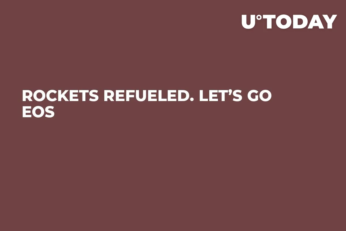 Rockets Refueled. Let’s Go EOS