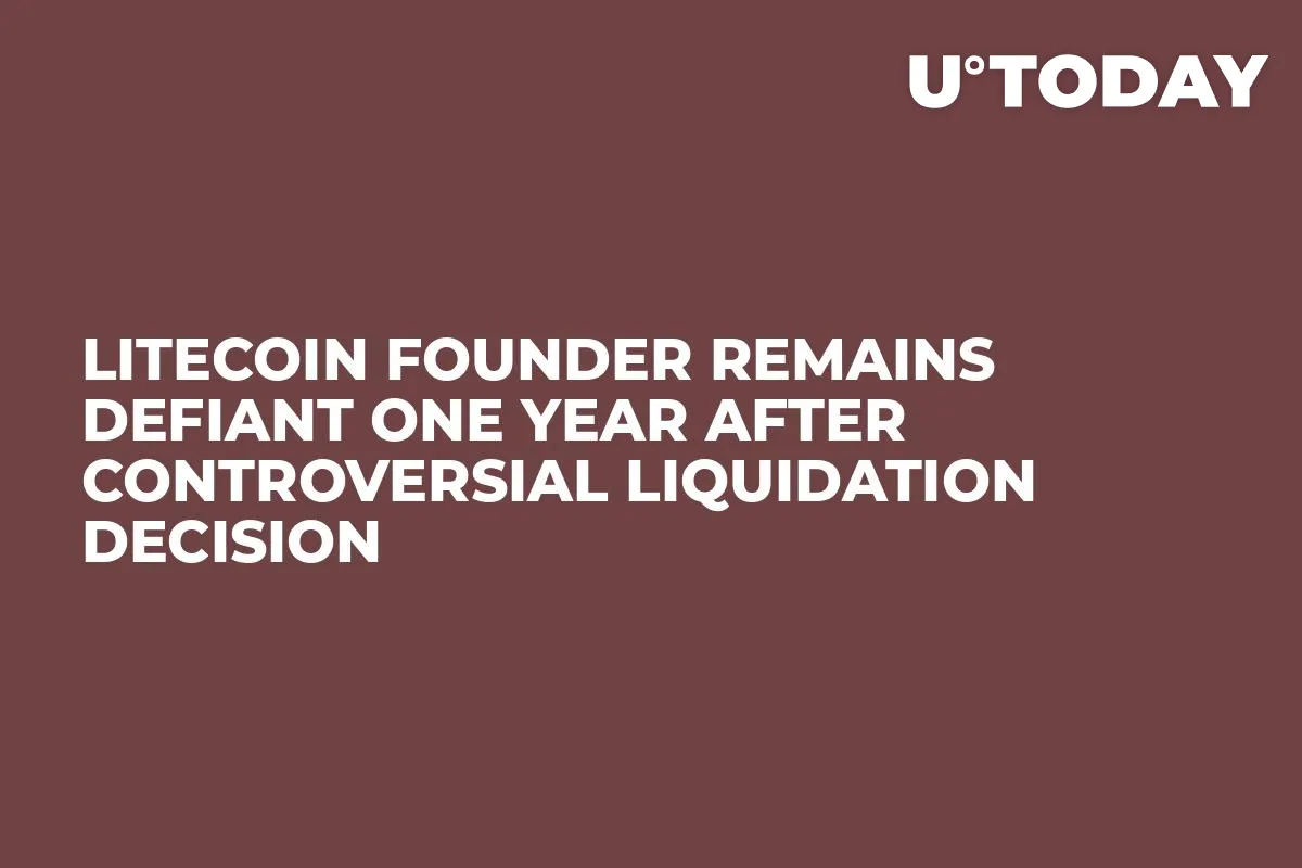 Litecoin Founder Remains Defiant One Year After Controversial Liquidation Decision 