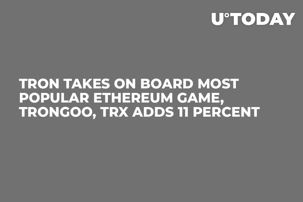 Tron Takes On Board Most Popular Ethereum Game, TronGoo, TRX Adds 11 Percent