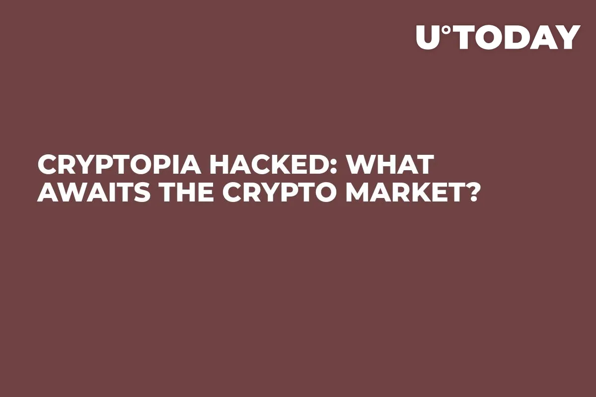 Cryptopia Hacked: What Awaits the Crypto Market?