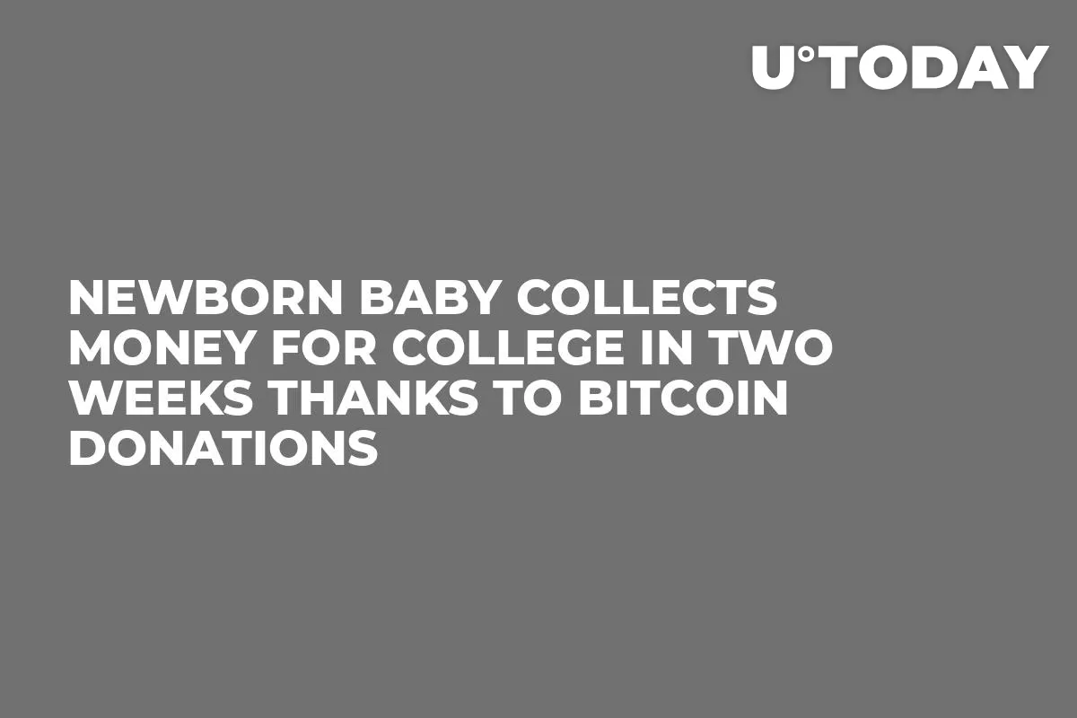 Newborn Baby Collects Money for College in Two Weeks Thanks to Bitcoin Donations