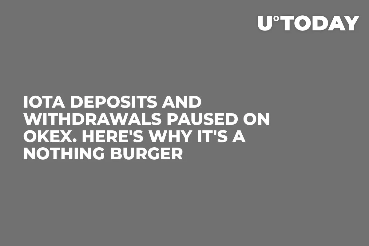 IOTA Deposits and Withdrawals Paused on OKEx. Here's Why It's a Nothing Burger 