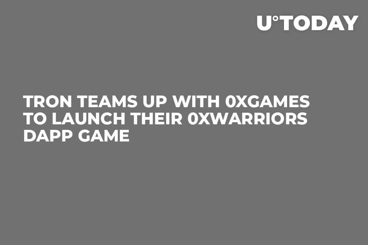 Tron Teams up with 0xGames to Launch Their 0xWarriors DApp Game