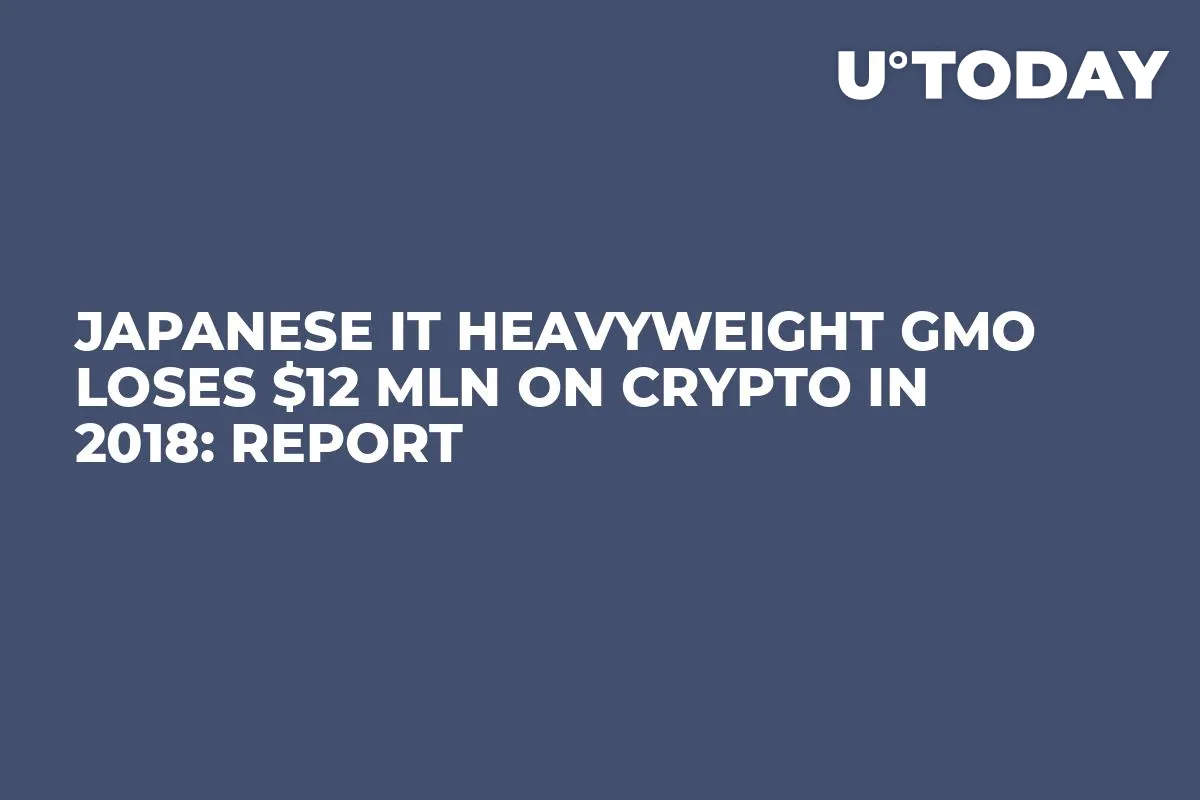 Japanese IT Heavyweight GMO Loses $12 Mln on Crypto in 2018: Report
