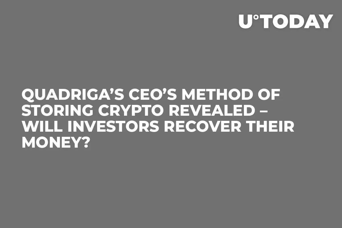 Quadriga’s CEO’s Method of Storing Crypto Revealed – Will Investors Recover Their Money?