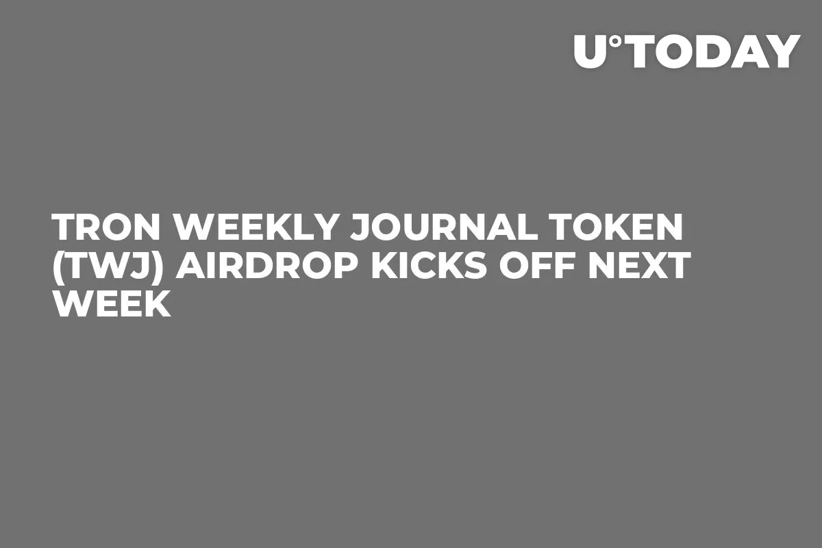 Tron Weekly Journal Token (TWJ) Airdrop Kicks Off Next Week